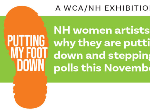 Graphic announcing exhibition "Putting My Foot Down: NH women artists explain why they are putting their foot down and stepping up to the polls this November"